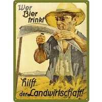 Wer Bier trinkt hilft der Landwirtschaft - Blechschild